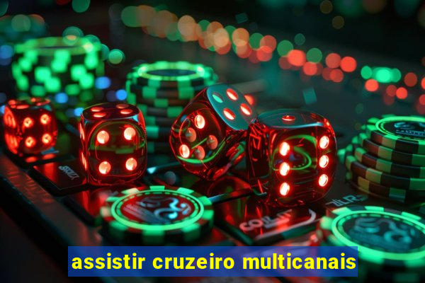 assistir cruzeiro multicanais